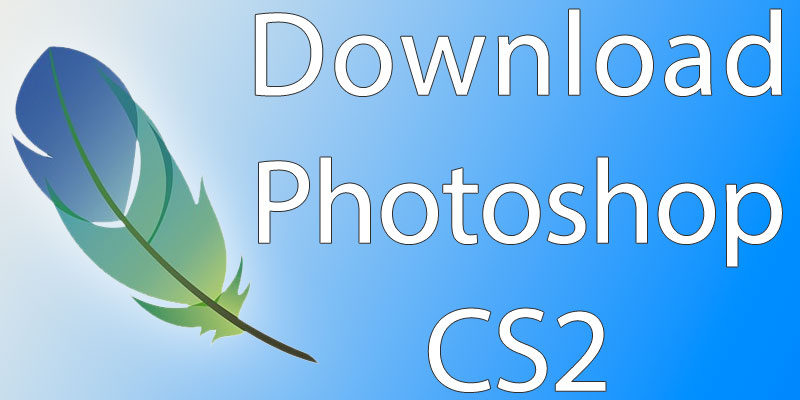 adobe photoshop cs2 windows 7 free download